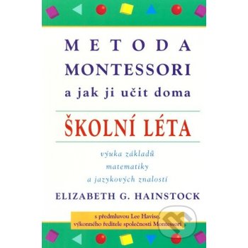 Metoda Montessori a jak ji učit doma - Elisabeth G. Hainstock