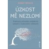 Úzkost mě nezlomí Praktický průvodce zvládáním úzkosti a budováním odolnosti - Řeřicha Robert