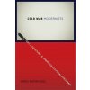 Cold War Modernists – Art, Literature, and American Cultural Diplomacy (Greg Barnhisel)(Brožovaná)