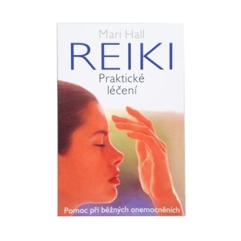 Reiki Praktické léčení - Mari Hall