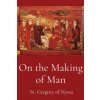 On the Making of Man (St. Gregory of Nyssa,Henry Austin Wilson)(Brožovaná)