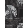 No Right to Be Idle (Sarah F. Rose)()