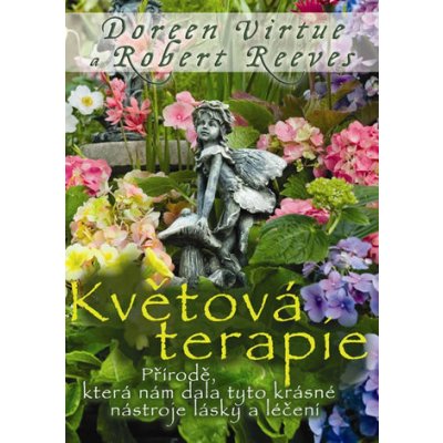 Doreen Virtue; Robert Reeves - Květová terapie