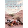 Never Leave the Dogs Behind