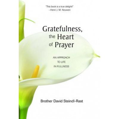 Gratefulness, the Heart of Prayer