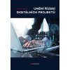 Umění řízení digitálních projektů (Hromek Michal)