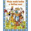 Moja malá kniha o Veľkej noci - Kolektív