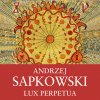 Lux Perpetua (3) - Andrzej Sapkowski