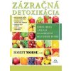 Zázračná detoxikácia - Robert Morse, N.D.