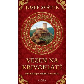 Vězeň na Křivoklátě - Josef Svátek