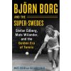 Bjoern Borg and the Super-Swedes (Mats Holm,Ulf Roosvald)(Pevná)