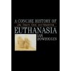 Concise History of Euthanasia (Ian Dowbiggin)(Brožovaná)
