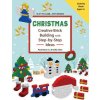 CHRISTMAS - Creative Brick Building with Step-by-Step Ideas: Lego Brick Building Activity Book for young builders age 4 and up to build Christmas crea (Mr Paul Bacio,MS Sofia Chen)(Brožovaná)