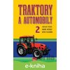 Traktory a automobily 2, 2. vydanie - Ladislav Stacho, Martin Dušinský, Anton Ploskuňák