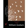 Caleb Williams; Or, Things as They Are (William Godwin)(Brožovaná)