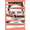 My Friend Anna: The True Story of a Fake Heiress (Rachel Deloache Williams)(Brožovaná)