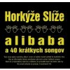 Horkýže Slíže - Alibaba a 40 krátkych songov (CD)