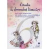 Čítanka zo slovenskej literatúry pre 6. ročník ZŠ a 1. ročník gymnázia s osemročným štúdiom s VJM