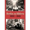 Berlín za Hitlera 1933 - 1945 - H. van Capelle, A. P. van Bovenkamp