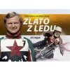 Zlato z ledu - Příběh mistra světa Milana Špinky - Jiří Hájek