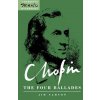 Chopin: The Four Ballades (Jim Samson)(Brožovaná)