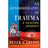 An Autobiography of Trauma: A Healing Journey