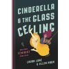 Cinderella and the Glass Ceiling: And Other Feminist Fairy Tales (Lane Laura)