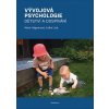 Vývojová psychologie. Dětství a dospívání