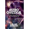 Astroquizzical: A Curious Journey Through Our Cosmic Family Tree (Scudder Jillian)