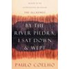 By the River Piedra I Sat Down and Wept - Paulo Coelho