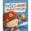 Miško a Brumko objavujú povolania - Katarzyna Kozlowska, Marianna Schoett (ilustrátor)