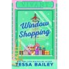 Window Shopping - Tessa Bailey, Piatkus Books