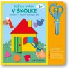 Svojtka Jednou nohou v škôlke - Strihanie a lepenie pre malé deti 3+