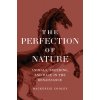 The Perfection of Nature: Animals, Breeding, and Race in the Renaissance (Cooley MacKenzie)