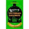 Dangerous Days on the Victorian Railways - Terry Deary
