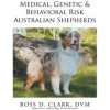 Medical, Genetic & Behavioral Risk Factors of Australian Shepherds