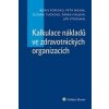 Kalkulace nákladů ve zdravotnických organizacích - Boris Popesko, Zuzana Tučková, Petr Novák