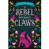 REBEL WITHOUT CLAWS (CROSS JULIETTE)(Brožovaná)
