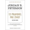 12 pravidiel pre život - Jordan B. Peterson