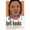 Bell Hooks: The Last Interview - Bell Hooks, Melville House Publishing