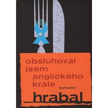 Obsluhoval jsem anglického krále - Bohumil Hrabal