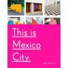 This Is Mexico City (Abby Clawson Low)(Brožovaná)