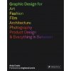 Graphic Design for Art, Fashion, Film, Architecture, Photography, Product Design and Everything in Between (Andy Cooke)(Brožovaná)