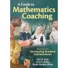 Guide to Mathematics Coaching (Don S. Balka,Ruth Harbin Miles)(Brožovaná)