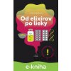 E-kniha Od elixírov po lieky - Lívia Hlavačková