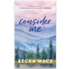 Consider Me - Becka Mack, Simon & Schuster