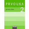 Prvouka 2 Příručka učitele - Michaela Dvořáková, Jana Stará, Dominik Dvořák
