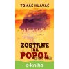 Zostane iba popol - Tomáš Hlaváč