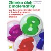 Zbierka úloh z matematiky pre 8. ročník základných škôl a 3. ročník gymnázií s osemročným štúdiom - Ľudovít Bálint, Jozef Kuzma