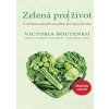 Zelená pro život - O významu zelených smoothies pro zdraví člověka - Boutenko Victoria